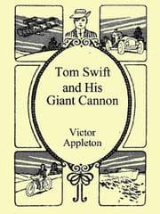 Tapa de Tom Swift & His Giant Cannon (Tom Swift Sr. #16)