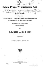 Tapa de Alien Property Custodian Act: Hearing Before the Committee on Interstate and ...