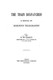 Tapa de The Train Dispatcher: A Manual of Railway Telegraphy