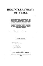 Tapa de Heat-treatment of Steel: A Comprehensive Treatise on the Hardening, Tempering, Annealing and ...