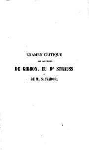 Tapa de Examen critique des doctrines de Gibbon, du dr. Strauss et de m. Salvador sur Jésus-Christ, son ...