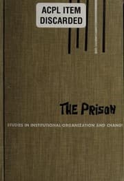 Tapa de The prison; studies in institutional organization and change