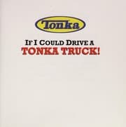 Tapa de If I could drive a Tonka truck!