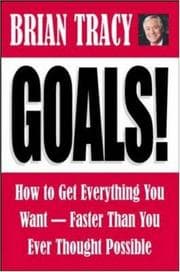 Tapa de Goals! How to Get Everything You Want--Faster Than You Ever Thought Possible