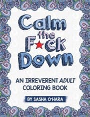 Tapa de Calm the F*ck Down: An Irreverent Adult Coloring Book