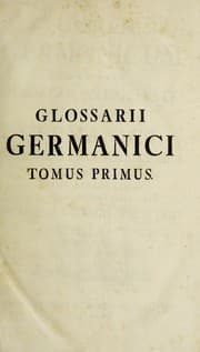 Tapa de Glossarium germanicum, continens origines et antiquitates totius linguae germanicae, et omnium pene vocabulorum vigentium et desitorum