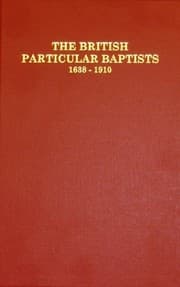 Tapa de The British Particular Baptists, 1638-1910