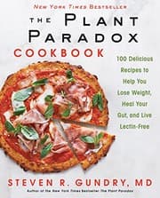 Tapa de The Plant Paradox Cookbook: 100 Delicious Recipes to Help You Lose Weight, Heal Your Gut, and Live Lectin-Free