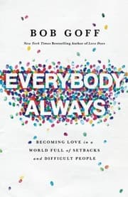 Tapa de Everybody, Always: Becoming Love in a World Full of Setbacks and Difficult People