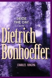 Tapa de Seize the day with Dietrich Bonhoeffer