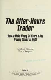 Tapa de The after hours trader [electronic resource] : how to make money 24 hours a day trading stocks at night