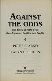 Tapa de Against the odds : the story of AIDS drug development, politics, and profits