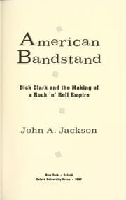 Tapa de American Bandstand : Dick Clark and the making of a rock 'n' roll empire