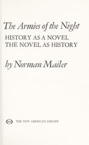 Tapa de The armies of the night : history as a novel, the novel as history