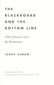 Tapa de The blackboard and the bottom line : why schools can't be businesses
