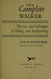 Tapa de The complete walker; the joys and techniques of hiking and backpacking