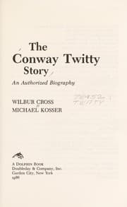 Tapa de The Conway Twitty story : an authorized biography