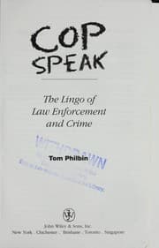 Tapa de Cop speak : the lingo of law enforcement and crime