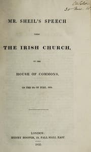 Tapa de Mr. Sheil's speech upon the Irish Church, in the House of Commons, on the 23d of July, 1835