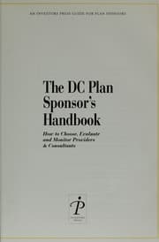 Tapa de The DC plan sponsor's handbook : how to choose, evaluate and monitor providers & consultants