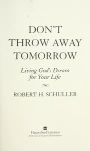 Tapa de Don't throw away tomorrow : living God's dream for your life