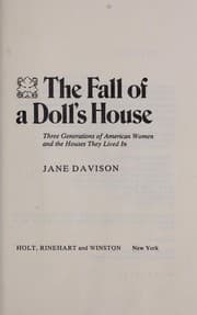 Tapa de The fall of a doll's house : three generations of American women and the houses they lived in