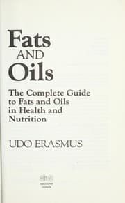 Tapa de Fats and oils : the complete guide to fats and oils in health and nutrition