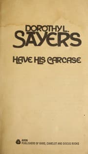 Tapa de Have His Carcase (Lord Peter Wimsey Mysteries)