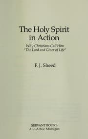 Tapa de The Holy Spirit in action : why Christians call Him "the Lord and Giver of Life"