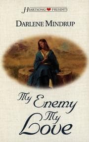 Tapa de My Enemy, My Love (Heartsong Presents #315)
