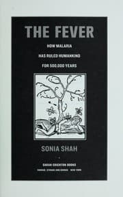 Tapa de The fever : how malaria has ruled humankind for 500,000 years