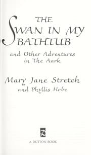 Tapa de The swan in my bathtub and other adventures in the Aark
