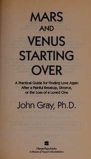 Tapa de Mars and Venus starting over : a practical guide for finding love again after a painful breakup, divorce, or the loss of a loved one