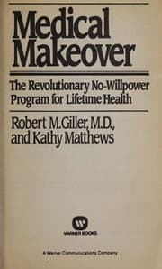 Tapa de Medical makeover : the revolutionary no-willpower program for lifetime health