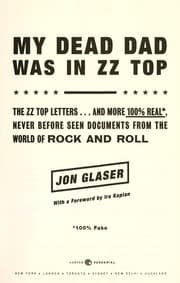 Tapa de My dead dad was in ZZ Top : 100% real,* never-before-seen documents from the world of rock and roll
