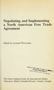 Tapa de Negotiating and implementing a North American free trade agreement