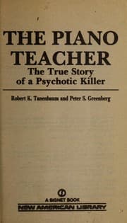 Tapa de The piano teacher : the true story of a psychotic killer