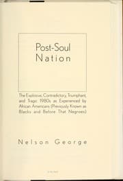 Tapa de Post-soul nation : the explosive, contradictory, triumphant, and tragic 1980s as experienced by African Americans (previously known as Blacks and before that Negroes)