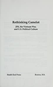 Tapa de Rethinking Camelot : JFK, the Vietnam War, and U.S. political culture