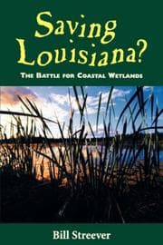 Tapa de Saving Louisiana? The Battle for Coastal Wetlands