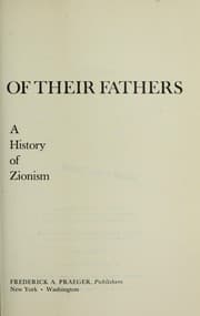 Tapa de To the house of their fathers; a history of Zionism