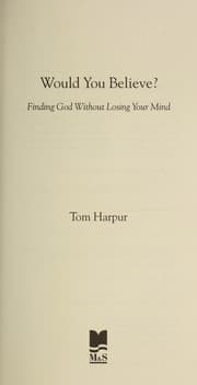 Tapa de Would you believe? : finding God without losing your mind