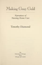 Tapa de Making gray gold : narratives of nursing home care