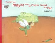 Tapa de Cuando sea mayor quiero ser Premio Nobel de la Paz