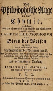 Tapa de Das philosophische Auge in der Chymie, den so lange von den allermeisten in Blindheit des Verstandes vergeblich gesuchten Lapidem Philosophorum oder Stein der Weisen zu sehen, und ... zu finden, der Richtschnur der Vernunft gemäss, mit Zuratheziehung und Gegeneinanderhaltung der bewährtesten, von dieser Sache in Druck ausgegangenen philosophischen Schriften, zur vernünftigen Prüfung ... geschärffet
