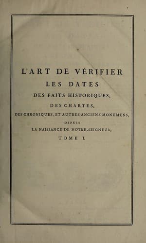 Tapa de L'art de vérifier les dates des faits historiques, des chartes, des chroniques et autres anciens monumens, depuis la naissance de Notre-Seigneur