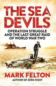 Tapa de The Sea Devils: Operation Struggle and the Last Great Raid of World War Two