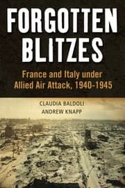 Tapa de Forgotten Blitzes: France and Italy under Allied Air Attack, 1940-1945