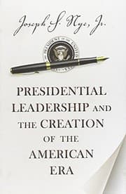 Tapa de Presidential Leadership and the Creation of the American Era (The Richard Ullman Lectures)