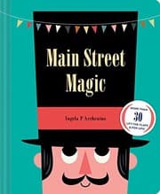 Tapa de Main Street Magic: More than 30 lift-the-flaps & pop-ups!